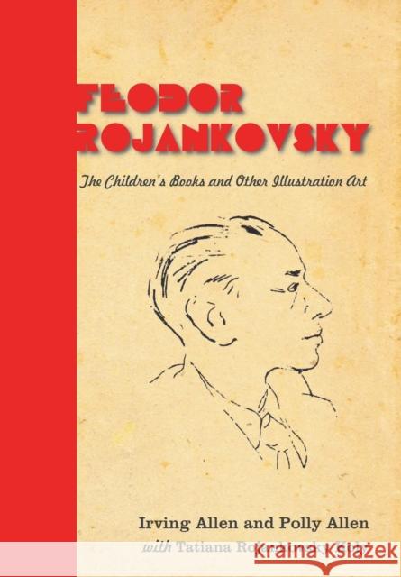 Feodor Rojankovsky: The Children's Books and Other Illustration Art Allen, Irving 9780578135588 Wood Stork Press - książka