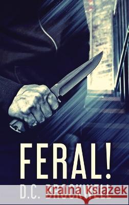 Feral! D C Brockwell 9784824143693 Next Chapter - książka