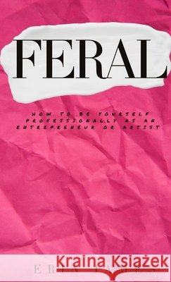 Feral Erin James 9798990593909 Feral Scene LLC - książka