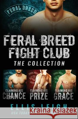 Feral Breed Fight Club: The Collection Ellis Leigh 9781954702264 Kinship Press - książka