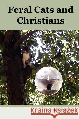 Feral Cats and Christians John, Jr. Ambrose 9781430316947 Lulu Press - książka