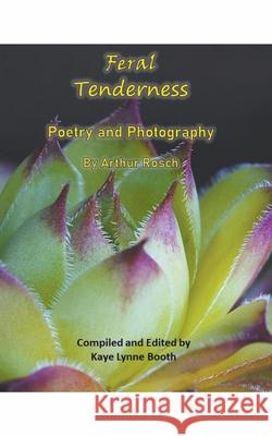 Feral Tenderness Arthur Rosch 9781393311263 Wordcrafter Press - książka