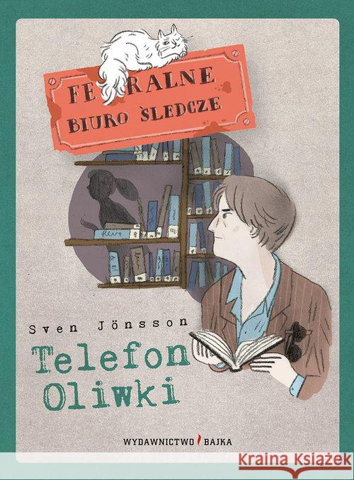 Feralne biuro śledcze. Telefon Oliwki Jönsson Sven 9788365479396 Bajka - książka