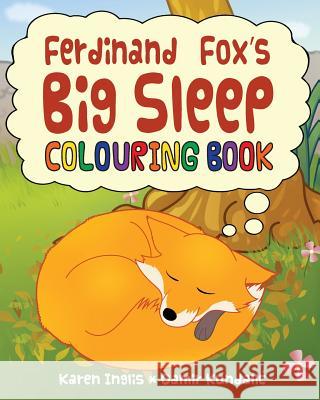Ferdinand Fox's Big Sleep Colouring Book Karen Inglis Damir Kundalic 9780956932341 Well Said Press - książka