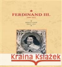 Ferdinand III. (1608–1657) Lothar Höbelt 9788088030096 Veduta - książka