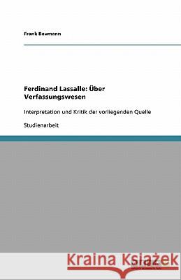 Ferdinand Lassalle: Über Verfassungswesen : Interpretation und Kritik der vorliegenden Quelle Baumann, Frank   9783638933438 GRIN Verlag - książka