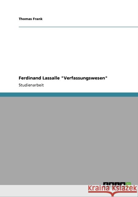 Ferdinand Lassalle Verfassungswesen Thomas Frank 9783640127245 Grin Verlag - książka