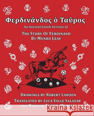 Ferdinand the Bull: an Ancient Greek Version of the Story of Ferdinand Munro Leaf Rogelio Toled Luca Vall 9781961822207 Contubernales - książka