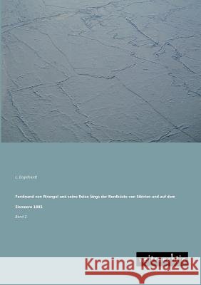 Ferdinand Von Wrangel Und Seine Reise Langs Der Nordkuste Von Sibirien Und Auf Dem Eismeere 1885 L. Engelhardt 9783956560507 Weitsuechtig - książka