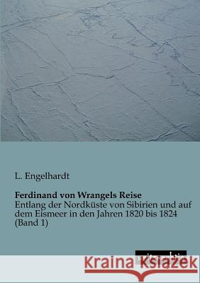 Ferdinand Von Wrangels Reise Engelhardt, L. von 9783943850055 weitsuechtig - książka