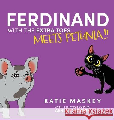 Ferdinand with the Extra Toes Meets Petunia Katie Maskey Ashley Thoreen 9781736210550 Green Clover Books - książka