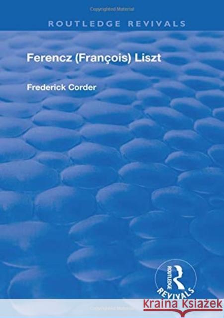 Ferencz (Francois) Liszt Frederick Corder 9781138605091 Routledge - książka