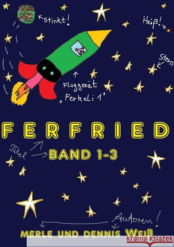 Ferfried Band 1-3 Weiß, Dennis, Weiß, Merle 9783757521714 epubli - książka