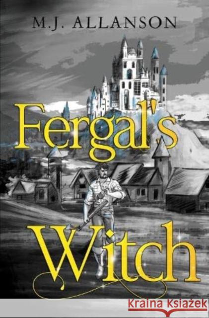 Fergal's Witch M.J. Allanson 9781800164918 Pegasus Elliot Mackenzie Publishers - książka