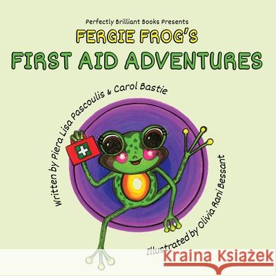 Fergie Frog's First Aid Adventures Pascoulis, Piera Lisa 9781800940192 LIGHTNING SOURCE UK LTD - książka