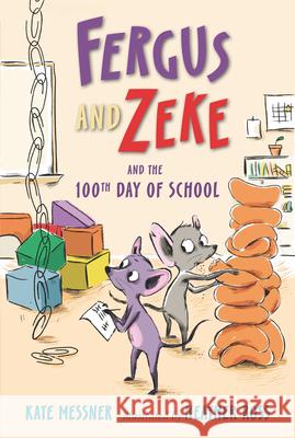 Fergus and Zeke and the 100th Day of School Kate Messner Heather Ross 9781536213003 Candlewick Press (MA) - książka