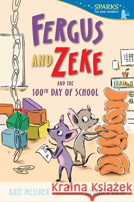 Fergus and Zeke and the 100th Day of School Kate Messner Heather Ross 9781536238310 Candlewick Press (MA) - książka