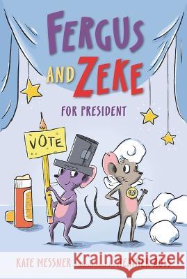 Fergus and Zeke for President Kate Messner Heather Ross 9781536218312 Candlewick Press (MA) - książka