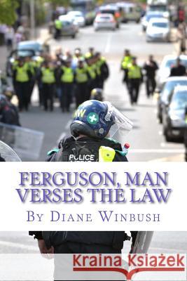 Ferguson, Man Verses The Law: The Saga Continues Winbush, Diane M. 9781516846351 Createspace - książka