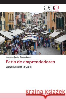 Feria de emprendedores Gómez López, Norberto Daniel 9783659090837 Editorial Academica Espanola - książka