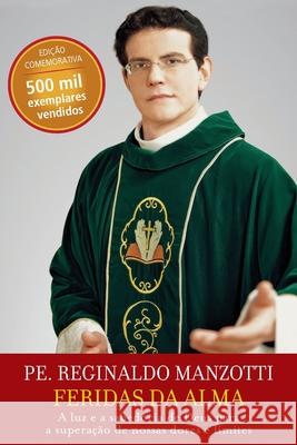 Feridas da alma Padre Reginaldo Manzotti 9788522014040 Buobooks - książka