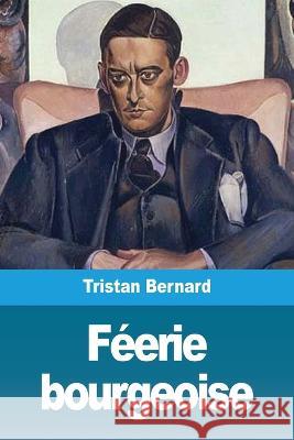 Féerie bourgeoise Bernard, Tristan 9783967871791 Prodinnova - książka