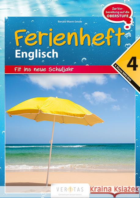 Ferienheft Englisch 4. Klasse : Fit ins neue Schuljahr. Zur Vorbereitung auf die Oberstufe Wurm-Smole, Renate 9783710111204 Veritas - książka