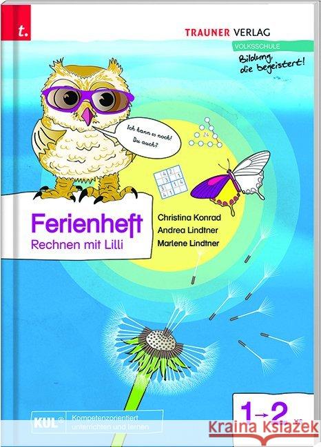 Ferienheft, Rechnen mit Lilli 1 Konrad, Christina; Lindtner, Andrea; Lindtner, Marlene 9783990338261 Trauner - książka