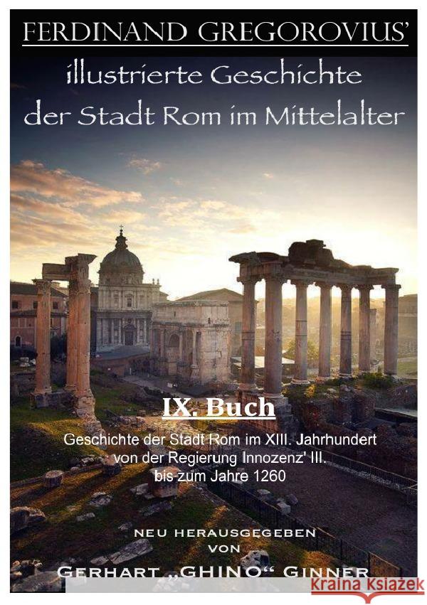 Ferinand Gregorovius' illustrierte Geschichte der Stadt Rom im Mittelalter, IX. Buch Gregorovius, Ferdinand 9783741887581 epubli - książka