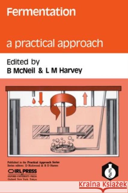 Fermentation: A Practical Approach B. McNeil 9780199630455 IRL Press - książka