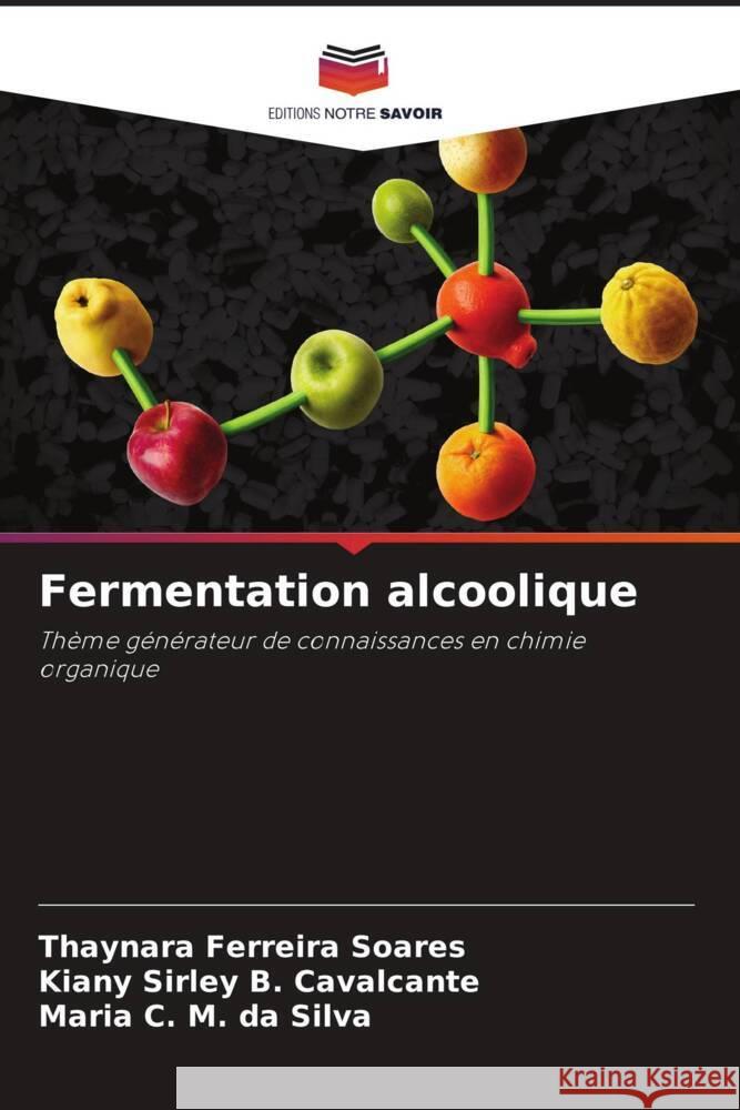 Fermentation alcoolique Ferreira Soares, Thaynara, B. Cavalcante, Kiany Sirley, M. da Silva, Maria C. 9786208587116 Editions Notre Savoir - książka