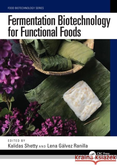 Fermentation Biotechnology for Functional Foods Kalidas Shetty Lena G?lve 9781032996530 CRC Press - książka