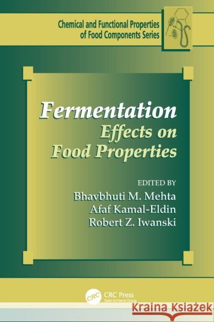 Fermentation: Effects on Food Properties Bhavbhuti M. Mehta Afaf Kamal-Eldin Robert Z. Iwanski 9781138199460 CRC Press - książka