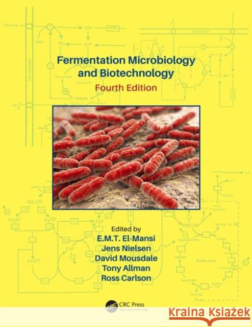 Fermentation Microbiology and Biotechnology, Fourth Edition E. M. T. El-Mansi 9781138581029 CRC Press - książka