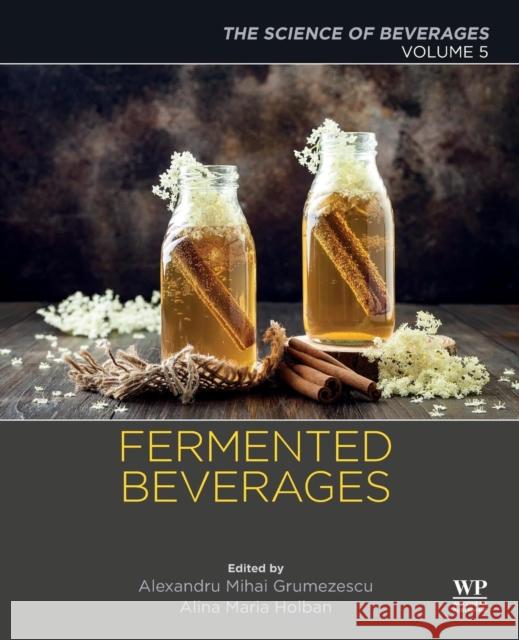 Fermented Beverages: Volume 5. the Science of Beverages Grumezescu, Alexandru 9780128152713  - książka