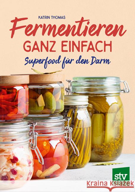 Fermentieren ganz einfach Thomas, Katrin 9783702020569 Stocker - książka