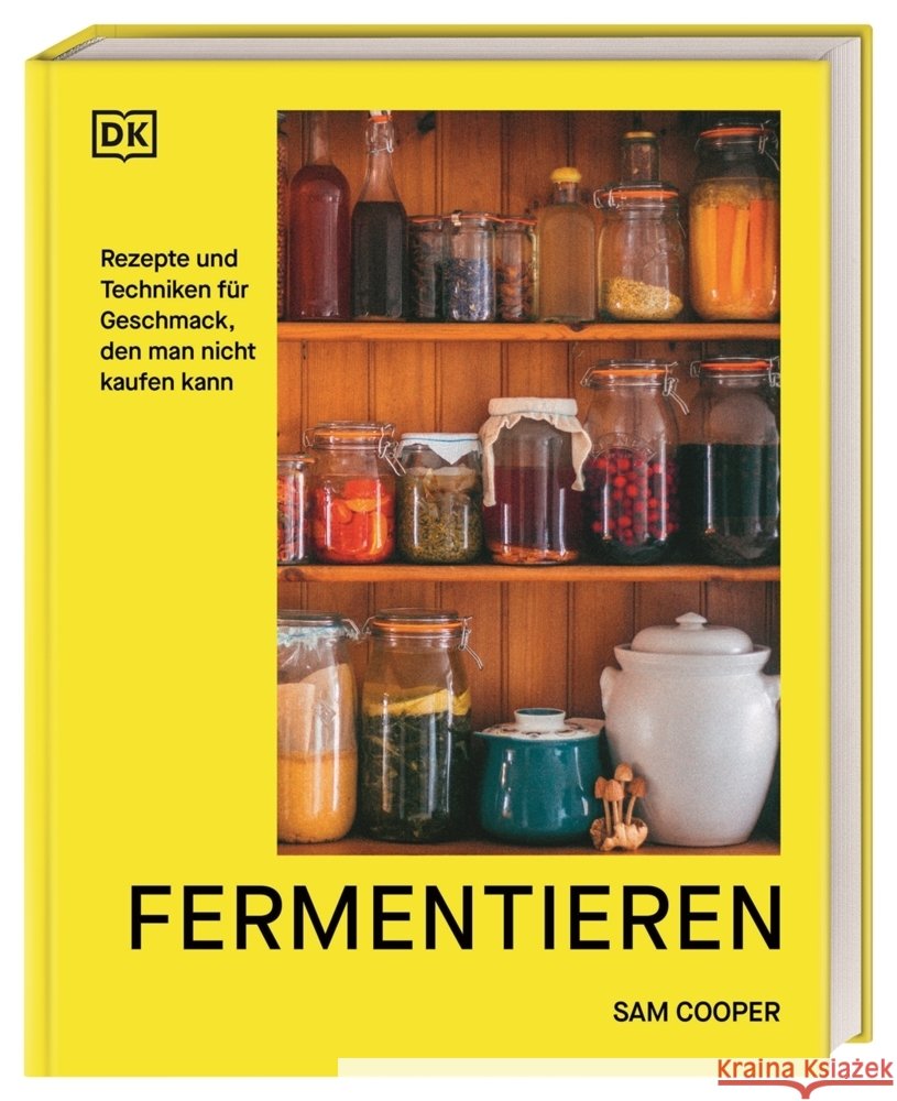Fermentieren. Rezepte und Techniken für Geschmack, den man nicht kaufen kann Cooper, Sam 9783831050673 Dorling Kindersley Verlag - książka