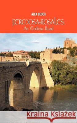 Fermosa-Rosales : An Endless Road Alex Bloch 9781618973900 Strategic Book Publishing - książka