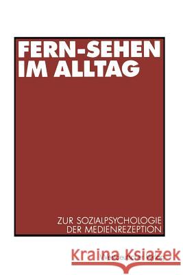 Fern-Sehen Im Alltag: Zur Sozialpsychologie Der Medienrezeption Ralph Weiss 9783531135892 Vs Verlag Fur Sozialwissenschaften - książka