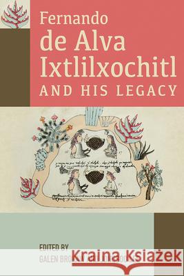Fernando de Alva Ixtlilxochitl and His Legacy Jongsoo Lee Galen Brokaw 9780816500727 University of Arizona Press - książka