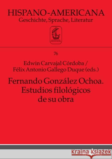 Fernando González Ochoa. Estudios Filológicos de Su Obra Witthaus, Jan-Henrik 9783631852613 Peter Lang GmbH, Internationaler Verlag der W - książka