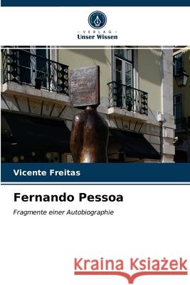 Fernando Pessoa Vicente Freitas 9786203239188 Verlag Unser Wissen - książka