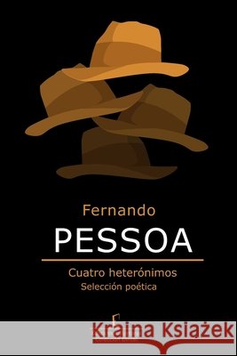 Fernando PESSOA: Cuatro heterónimos. Selección poética Evelio Traba, Ediciones Furtivas, Evelio Traba 9798579798466 Independently Published - książka