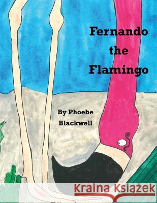 Fernando The Flamingo Blackwell, Phoebe Abbott 9781724260321 Createspace Independent Publishing Platform - książka