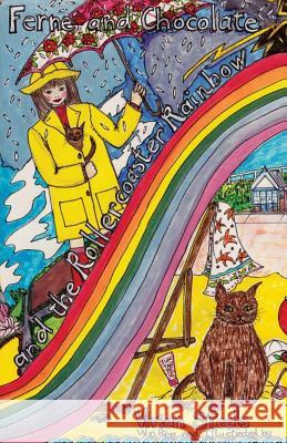 Ferne and Chocolate and the Rollercoaster Rainbow: (Dyslexia-Smart) Steels, Vivien 9781911425328 Dayglo Books - książka