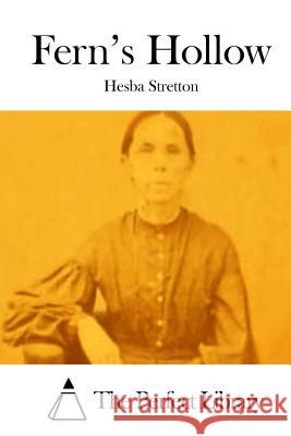 Fern's Hollow Hesba Stretton The Perfect Library 9781512231205 Createspace - książka
