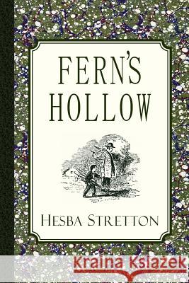 Fern's Hollow: Illustrated Edition Hesba Stretton 9781935626329 Curiosmith - książka