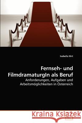 Fernseh- und FilmdramaturgIn als Beruf Hirt, Isabella 9783639221619 VDM Verlag - książka