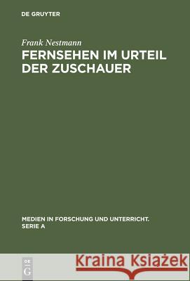 Fernsehen im Urteil der Zuschauer Nestmann, Frank 9783484104228 Max Niemeyer Verlag - książka