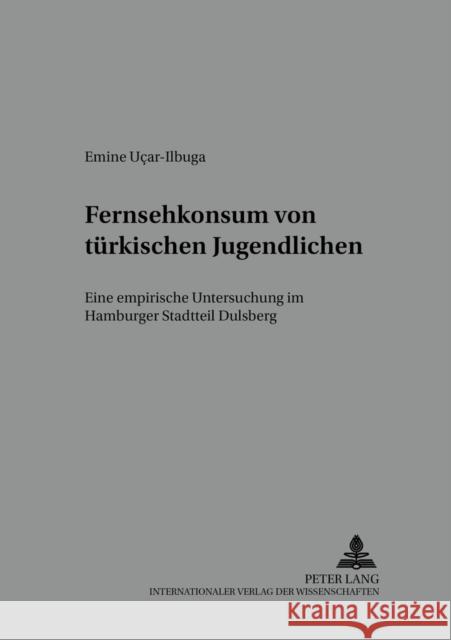 Fernsehkonsum Von Tuerkischen Jugendlichen: Eine Empirische Untersuchung Im Hamburger Stadtteil Dulsberg Lecke, Bodo 9783631544723 Peter Lang Gmbh, Internationaler Verlag Der W - książka